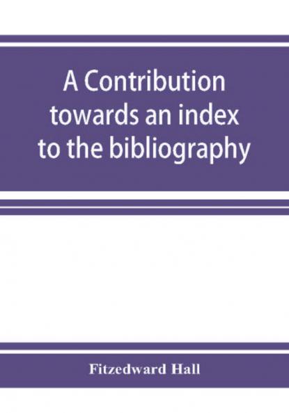 A contribution towards an index to the bibliography of the Indian philosophical systems