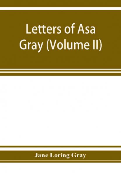 Letters of Asa Gray (Volume II)