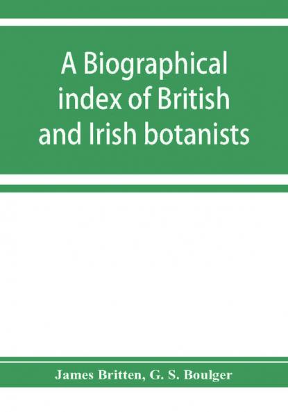 A biographical index of British and Irish botanists