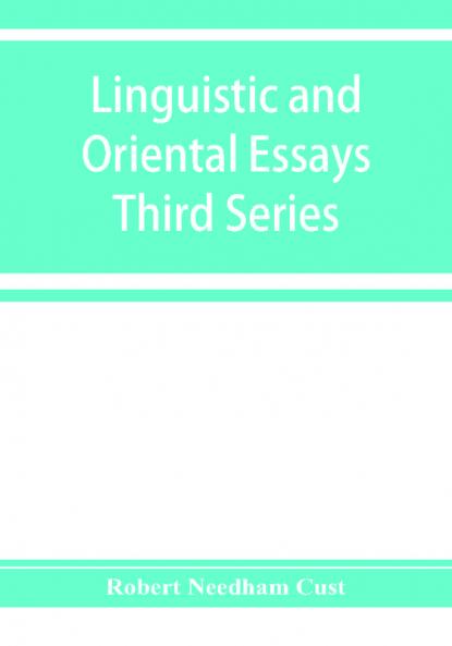 Linguistic and oriental essays. Written from the year 1840 to 1903