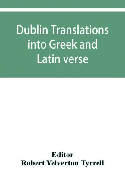 Dublin translations into Greek and Latin verse
