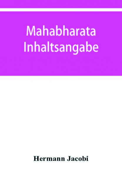 MahāBhāRata: Inhaltsangabe, Index Und Concordanz Der Calcuttaer Und Bombayer Ausgaben