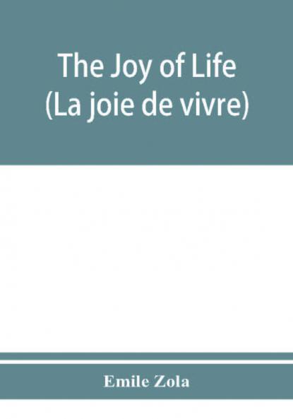 The joy of life (La joie de vivre)