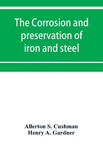 The corrosion and preservation of iron and steel