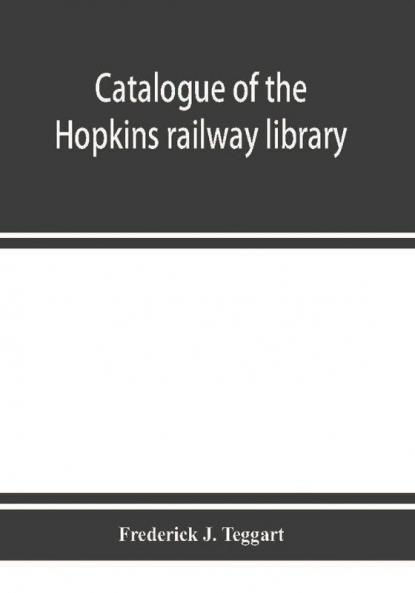 Catalogue of the Hopkins railway library