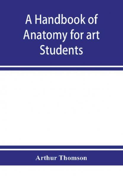 A handbook of anatomy for art students