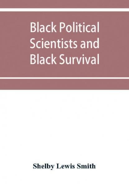 Black Political Scientists and Black Survival