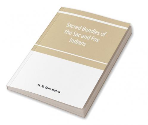 Sacred bundles of the Sac and Fox Indians
