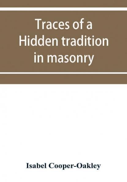 Traces of a hidden tradition in masonry and medi��val mysticism