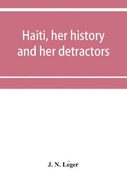 Haiti her history and her detractors