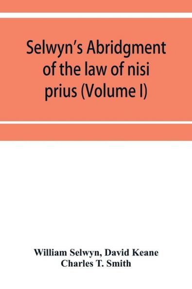 Selwyn's abridgment of the law of nisi prius (Volume I)