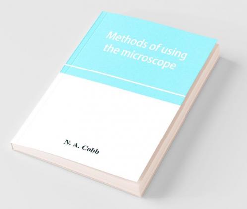 Methods of using the microscope camera-lucida and solar projector for purposes of examination and the production of illustrations