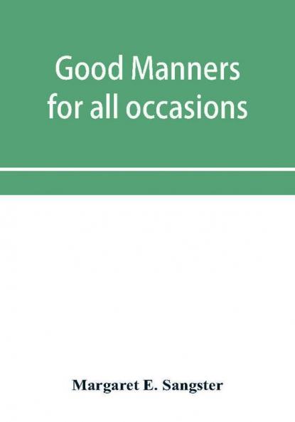 Good manners for all occasions including etiquette of cards wedding announcements and invitations