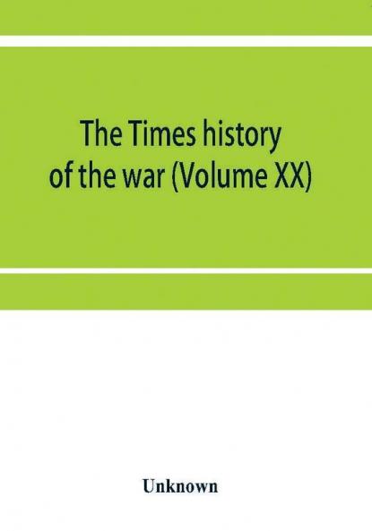 The Times history of the war (Volume XX)