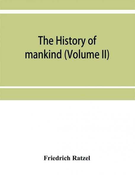 The history of mankind (Volume II)