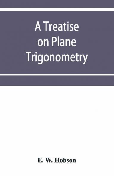 A treatise on plane trigonometry
