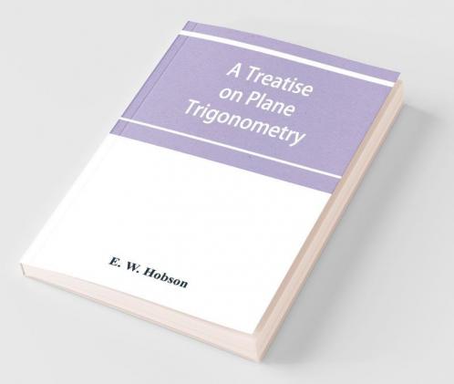 A treatise on plane trigonometry