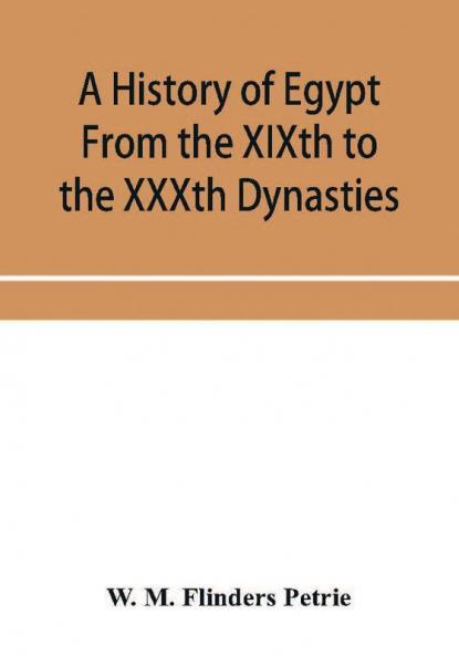 A history of Egypt From the XIXth to the XXXth Dynasties