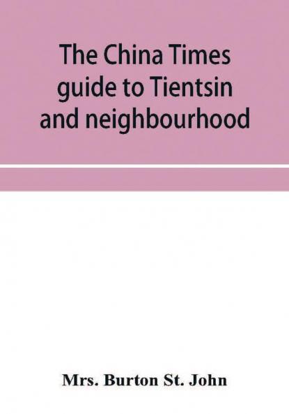 The China Times guide to Tientsin and neighbourhood
