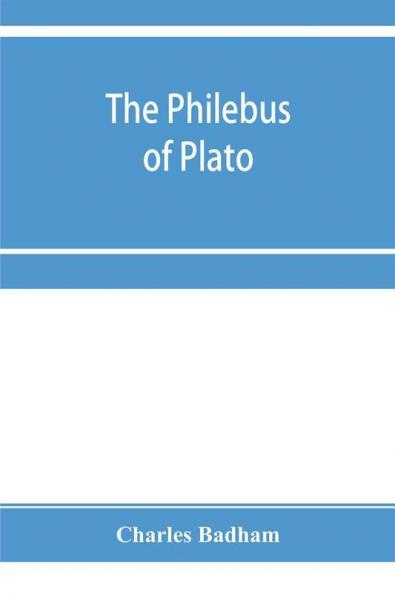The philebus of Plato