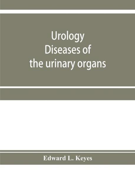 Urology; diseases of the urinary organs diseases of the male genital organs the venereal diseases