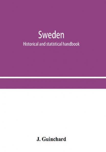 Sweden; historical and statistical handbook
