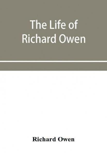The life of Richard Owen