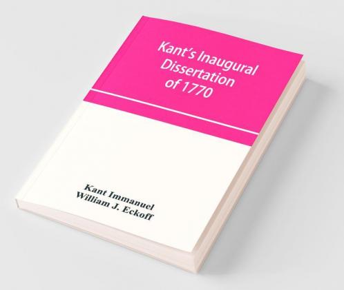 Kant'S Inaugural Dissertation Of 1770