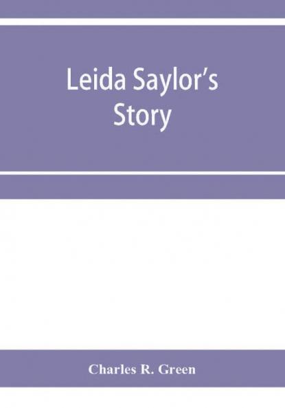 Leida Saylor's story ; The old Sauk Indian Quenemo ; Henry Hudson Wiggans' narrative