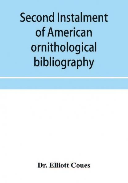 Second instalment of American ornithological bibliography