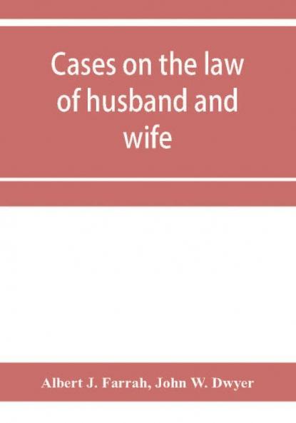 Cases on the law of husband and wife