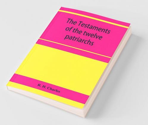 The Testaments Of The Twelve Patriarchs