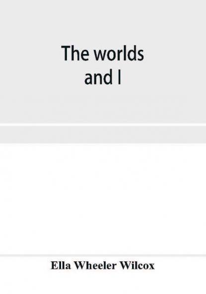 The worlds and I