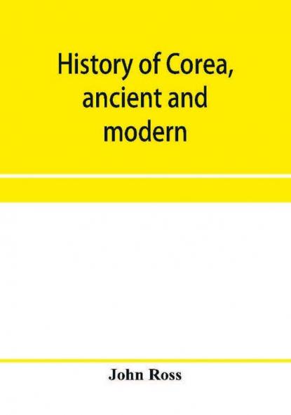 History of Corea ancient and modern