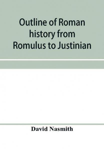 Outline of Roman history from Romulus to Justinian
