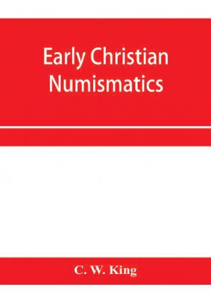 Early Christian numismatics and other antiquarian tracts