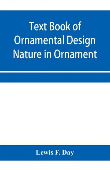 Text Book of Ornamental Design; Nature in Ornament