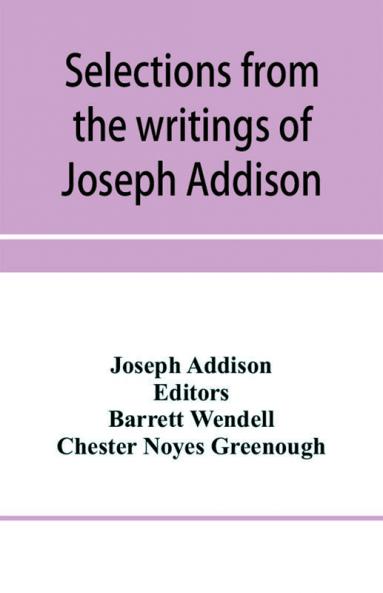 Selections from the writings of Joseph Addison