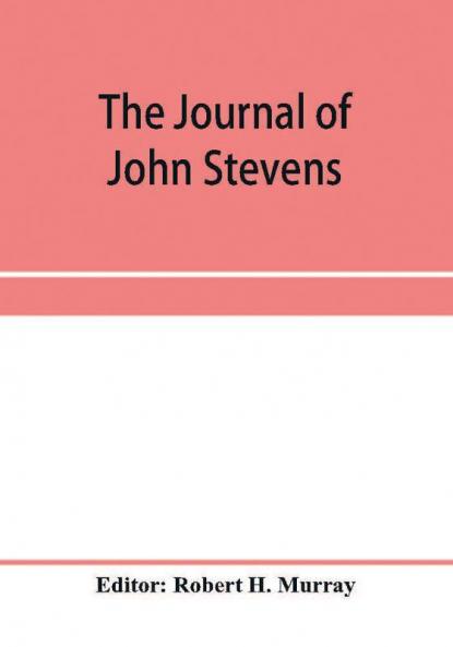 The journal of John Stevens containing a brief account of the war in Ireland 1689-1691
