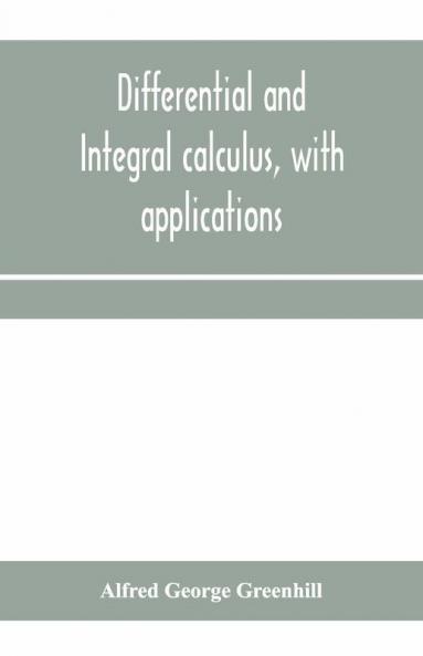 Differential And Integral Calculus With Applications
