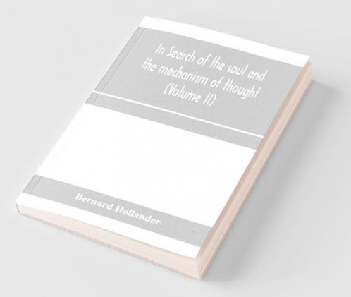 In Search of the Soul and the Mechanism of Thought | Vol. 2