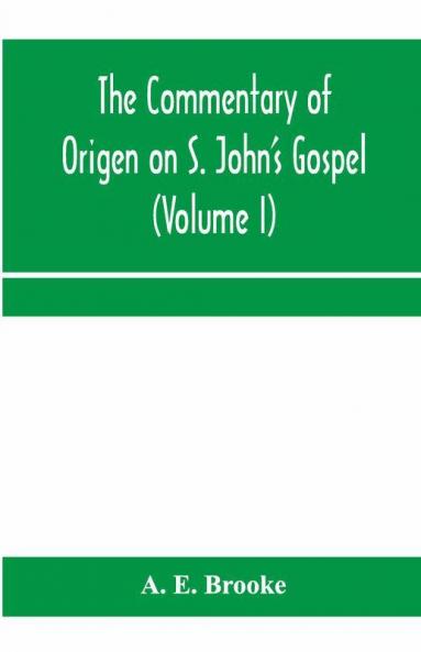 The Commentary Of Origen On S. John'S Gospel