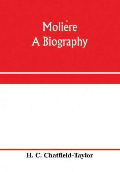 Molière, A Biography (1906)