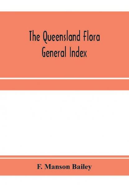 The Queensland flora; General Index
