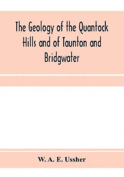 The geology of the Quantock Hills and of Taunton and Bridgwater