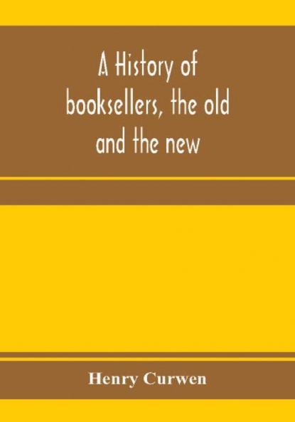 A history of booksellers the old and the new