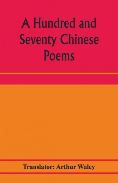 A Hundred And Seventy Chinese Poems