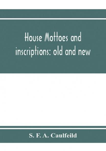House mottoes and inscriptions