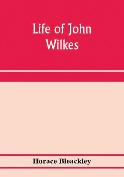 Life of John Wilkes