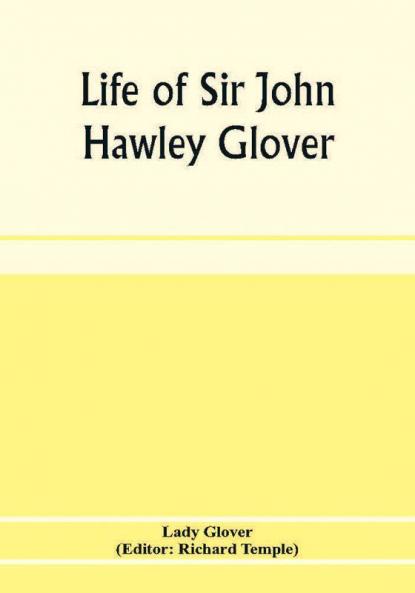 Life of Sir John Hawley Glover